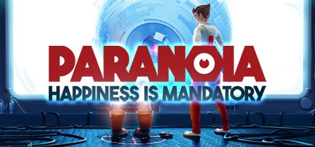 Games like Paranoia: Happiness is Mandatory