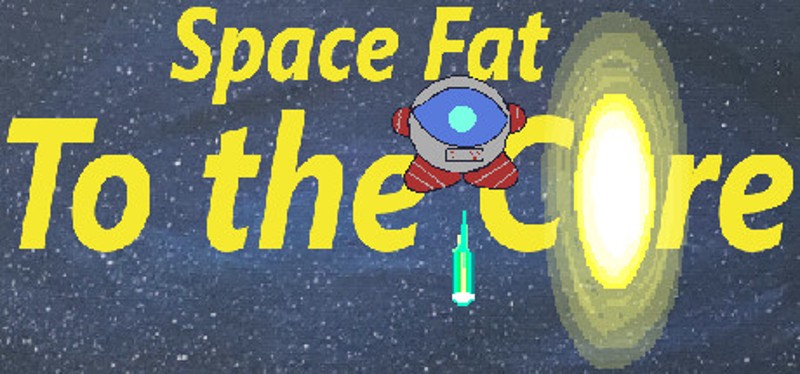 Space Fat: To the Core Image