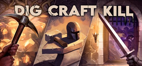 Games like Dig, Craft, Kill