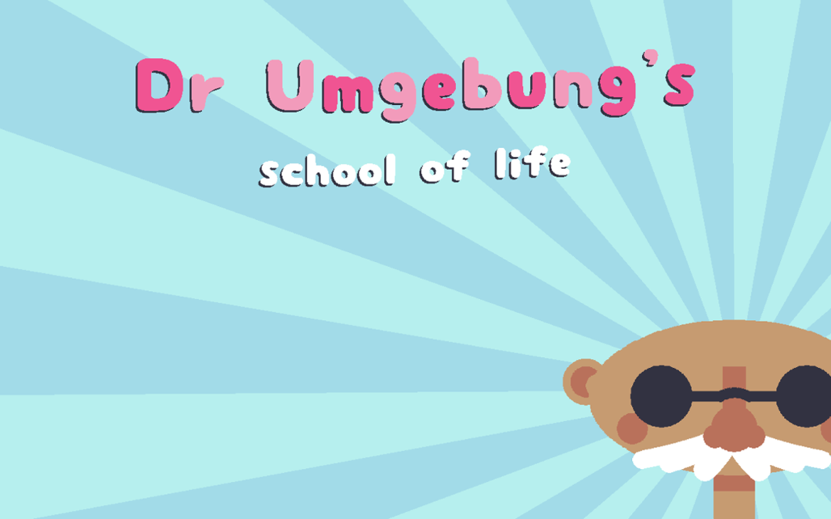 Games like Dr. Umgebung's School of Life