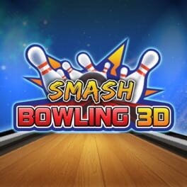 Games like Smash Bowling 3D
