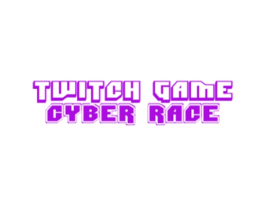 CyberRace - TwitchGame/Bot Game Cover