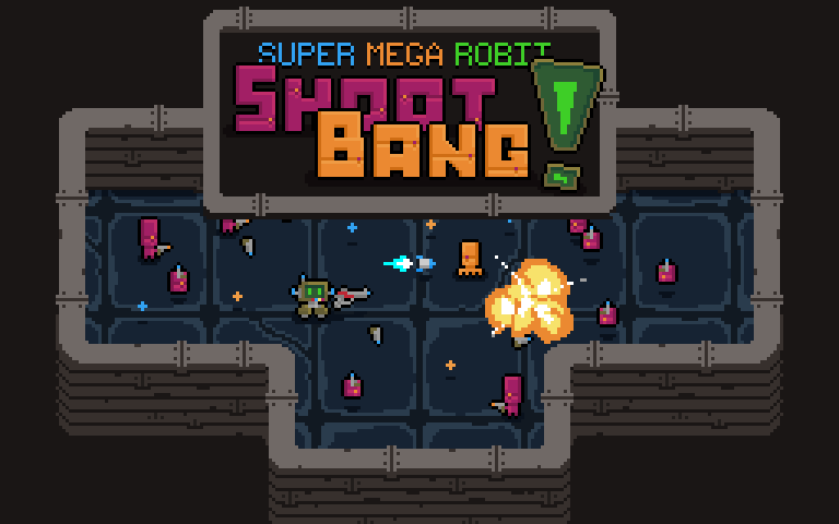 Games like Super Mega Robit: Shoot Bang!