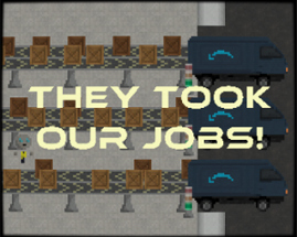 They Took Our Jobs! Image