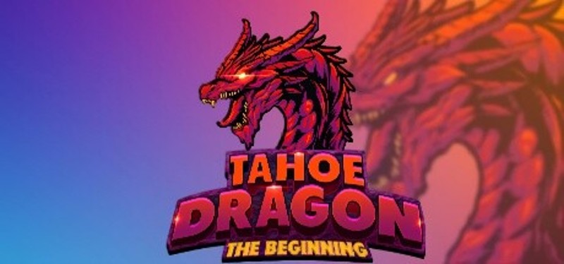 Tahoe Dragon: The Beginning updated 2023 Image