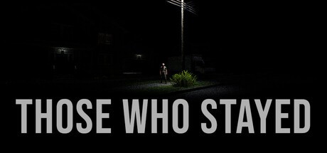 Games like Those Who Stayed