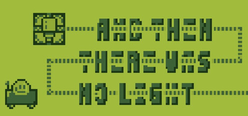 And Then There Was No Light Image