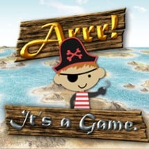 Arrr!It 's a Game Image