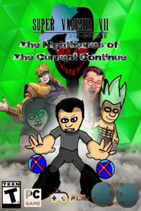 Super Vadimka VII: The Nightmares of The Current Continue Image