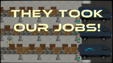 They Took Our Jobs! Image