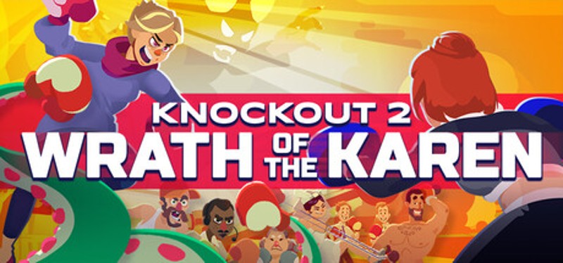 Knockout 2: Wrath of the Karen Image