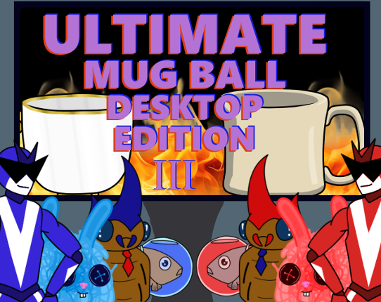 Ultimate Mug Ball: Desktop Edition III Image