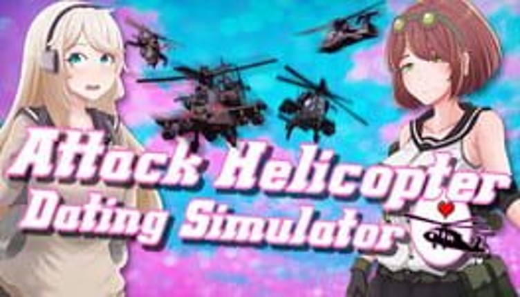 Attack Helicopter Dating Simulator Image