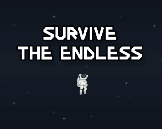 Survive The Endless - Game Jam Version Image
