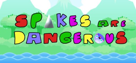 Games like Spikes Are Dangerous