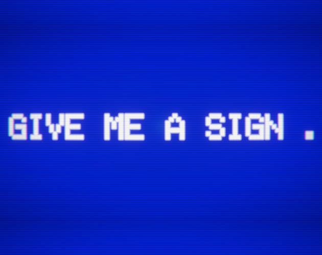 Games like Give Me A Sign