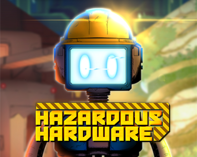 Games like Hazardous Hardware