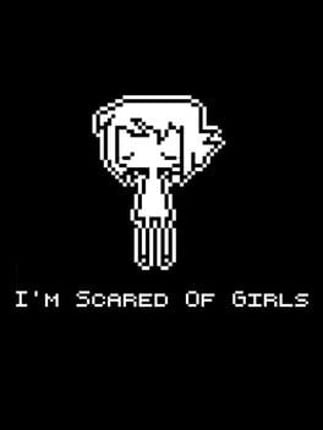 I'm Scared of Girls Game Cover