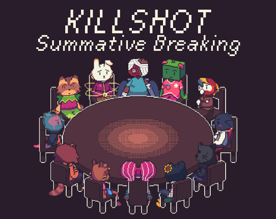 KILLSHOT: Summative Breaking Game Cover