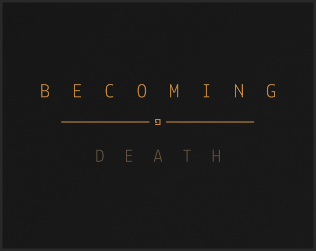 Games like Becoming Death