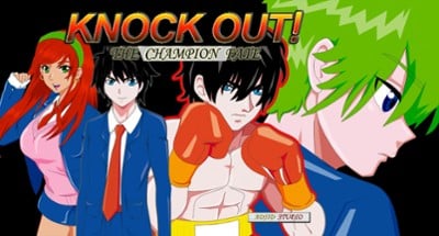 KNOCK OUT! The Champion Fate ( PART ONE ) Image