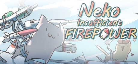 Games like Neko:Insufficient FIREPOWER