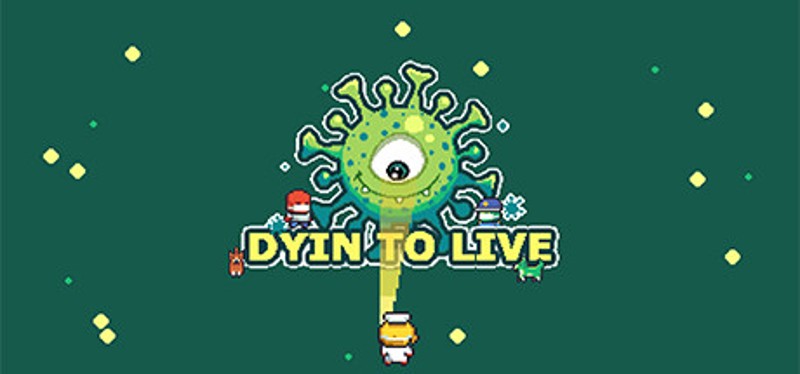 Dyin To Live Image