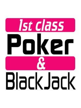 Games like 1st Class Poker & BlackJack