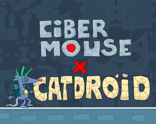 cybermousexcatroid Game Cover