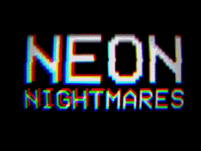 NEON NIGHTMARES (FULL RELEASE) Image