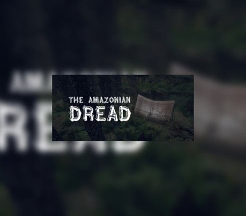 The Amazonian Dread Image