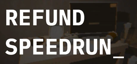 Games like Refund Speedrun