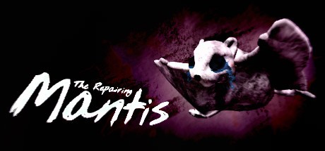Games like The Repairing Mantis