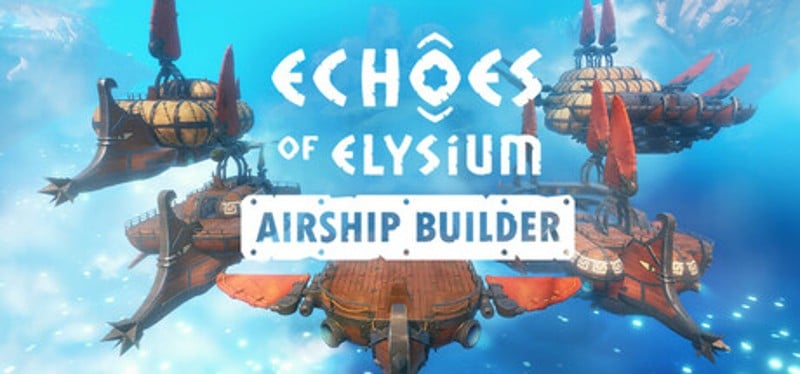 Echoes of Elysium: Airship Builder Image