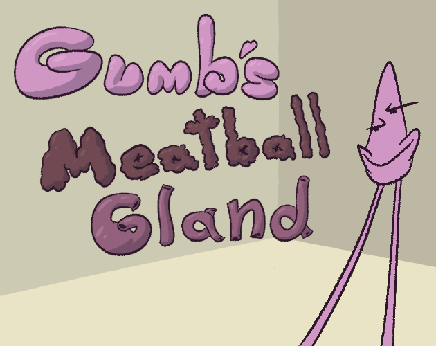 Games like Gumb's Meatball Gland