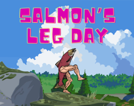 Salmon's Leg Day Image