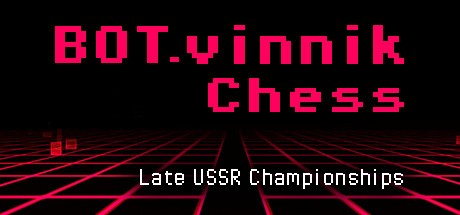 Games like BOT.vinnik Chess: Late USSR Championships