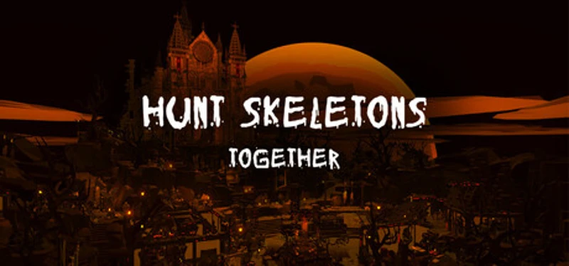Hunt Skeletons Together Image
