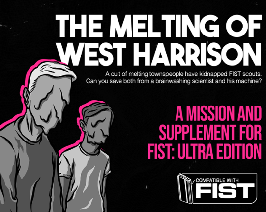 THE MELTING OF WEST HARRISON - A FIST Compatible Mission Image