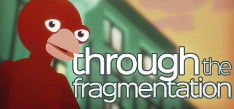 Games like Through The Fragmentation