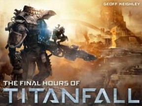 The Final Hours of Titanfall Image