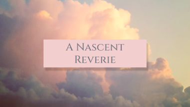 A Nascent Reverie Image