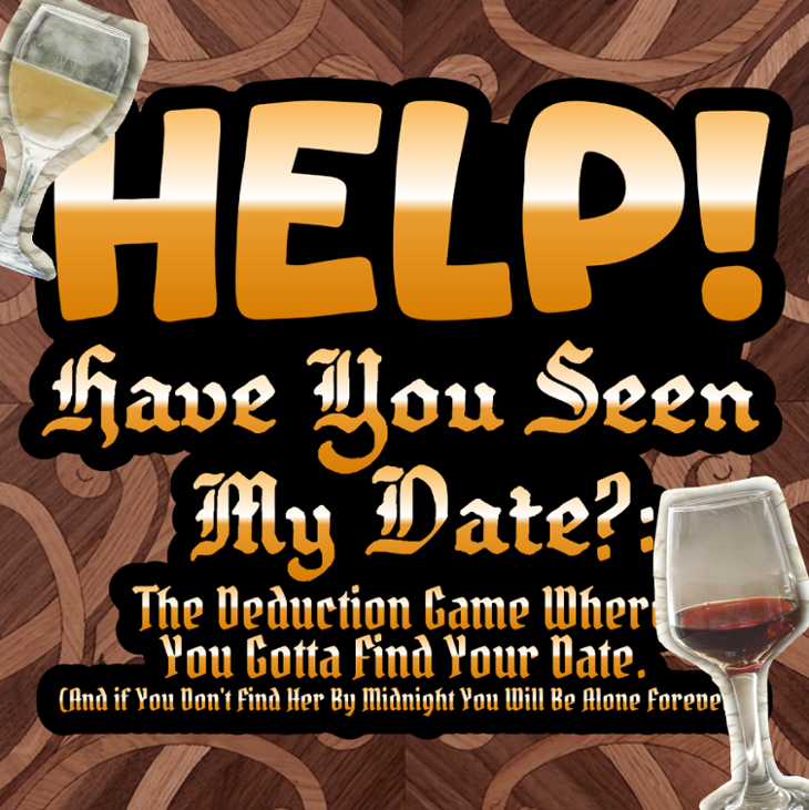 Games like HELP! Are You My Date?: The Deduction Game Where You Gotta Find Your Date.