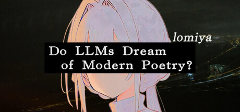Lomiya: Do LLMs Dream of Modern Poetry? Image