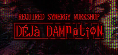 Games like REQUIRED SYNERGY WORKSHOP: Deja Damnation