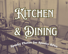 Spooky Photos for Spooky RPGs: Kitchen & Dining Image