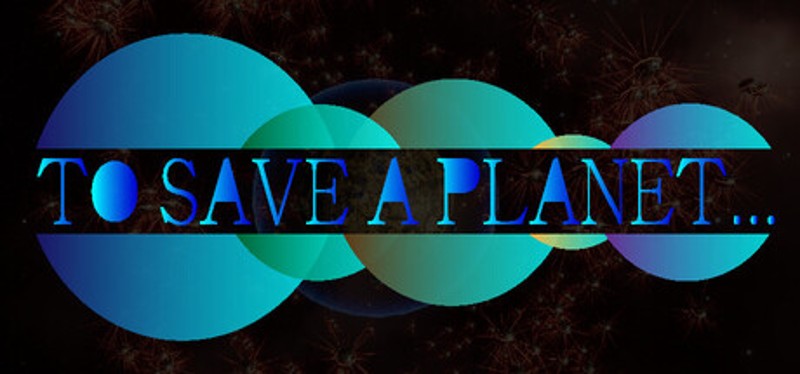 To Save A Planet Image