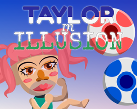 Taylor In Illusion Image