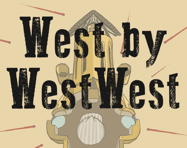 Games like West by WestWest (GMTK Jam 2020)