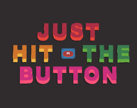 Just Hit The Button Image